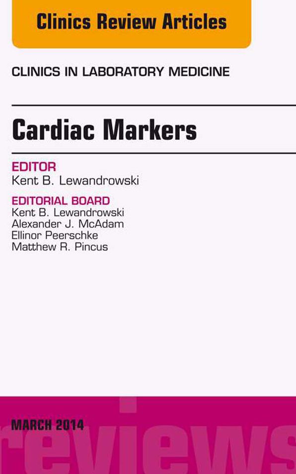 Cardiac Markers, An Issue of Clinics in Laboratory Medicine, E-Book