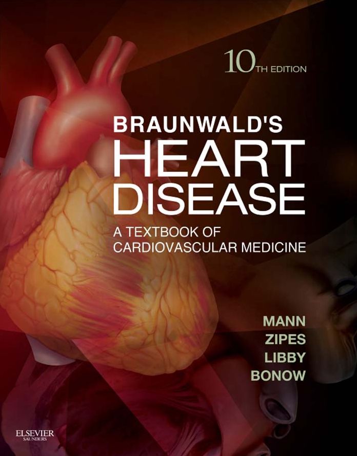 Braunwald's Heart Disease E-Book: A Textbook of Cardiovascular Medicine