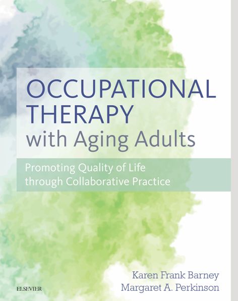 Occupational Therapy with Aging Adults: Promoting Quality of Life through Collaborative Practice