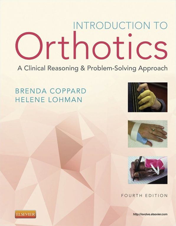 Introduction to Orthotics - E-Book: A Clinical Reasoning and Problem-Solving Approach
