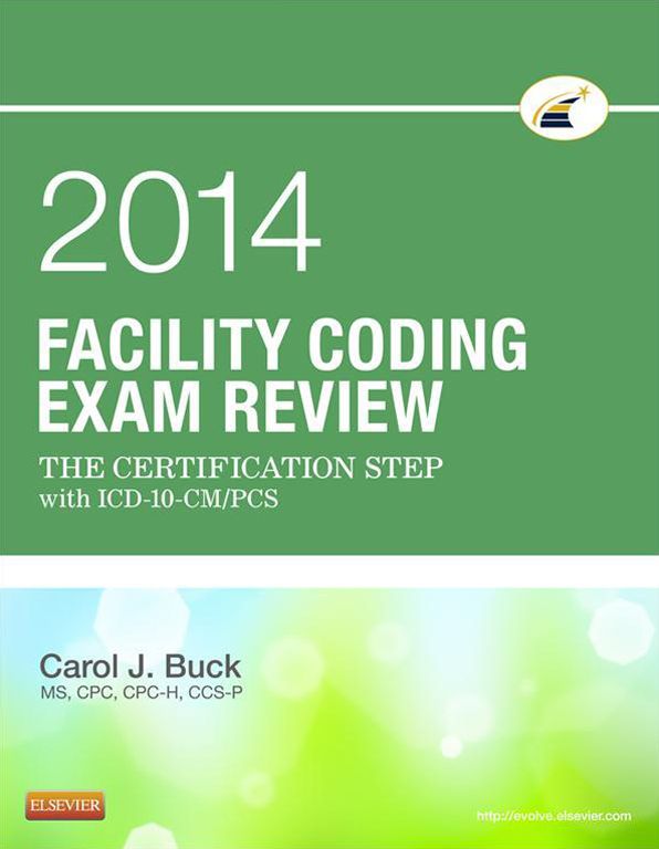 Facility Coding Exam Review 2014 - E-Book: The Certification Step with ICD-10-CM/PCS