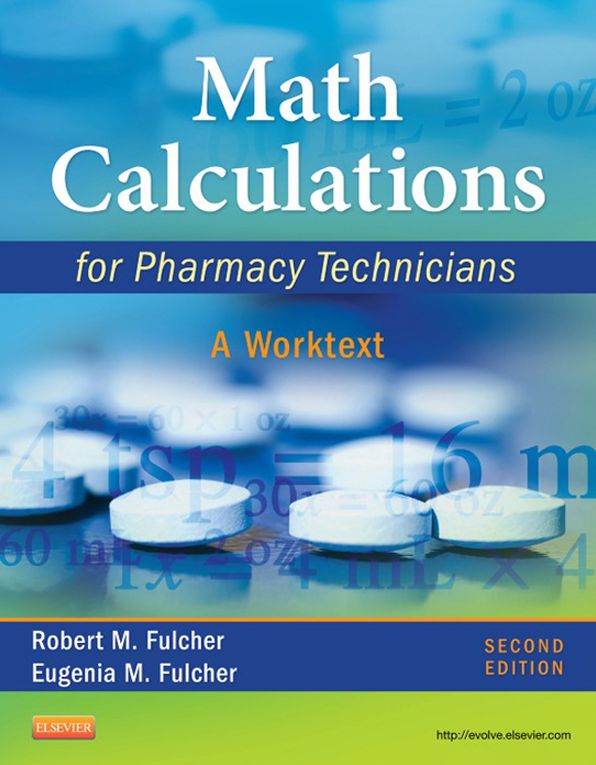Math Calculations for Pharmacy Technicians - E-Book: A Worktext