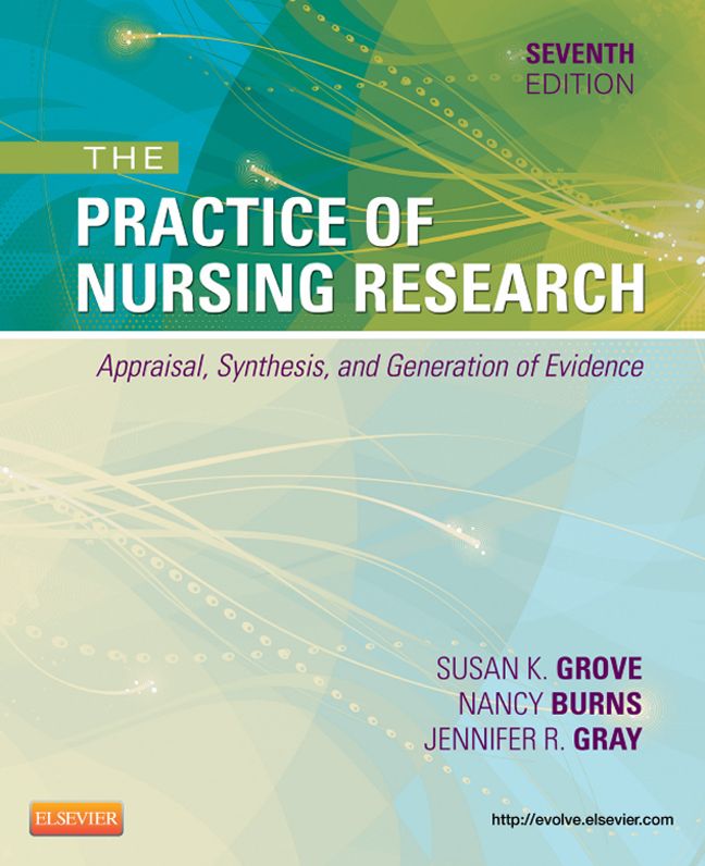The Practice of Nursing Research - E-Book: Appraisal, Synthesis, and Generation of Evidence