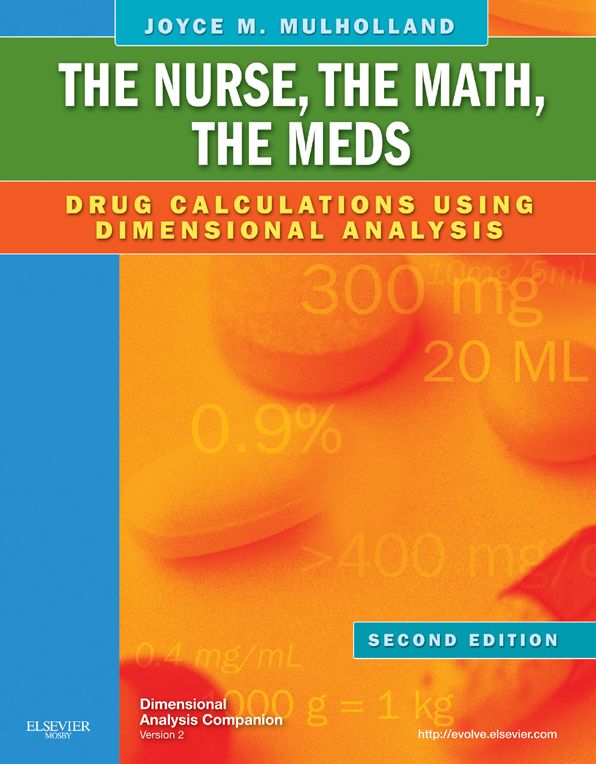 The Nurse, The Math, The Meds - E-Book: Drug Calculations Using Dimensional Analysis