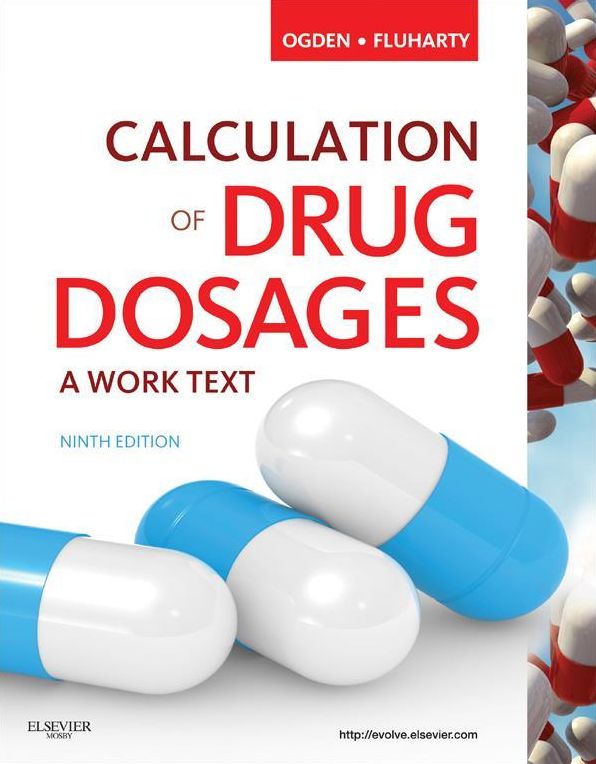 Calculation of Drug Dosages - E-Book: A Work Text