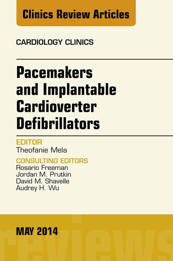 Pacemakers and Implatable Cardioverter Defibrillators, An Issue of Cardiology Clinics, E-Book