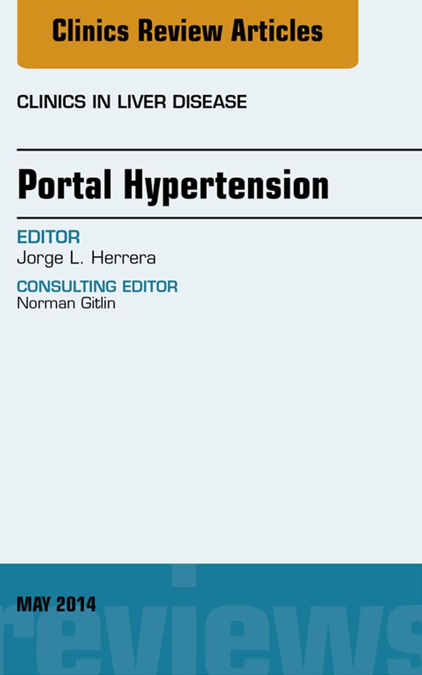 Portal Hypertension, An Issue of Clinics in Liver Disease, E-Book