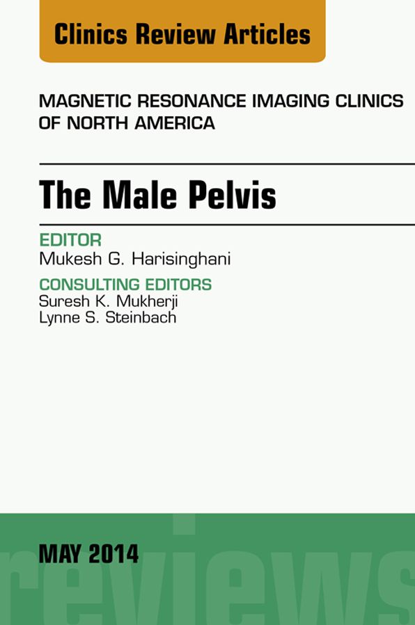 MRI of the Male Pelvis, An Issue of Magnetic Resonance Imaging Clinics of North America, E-Book