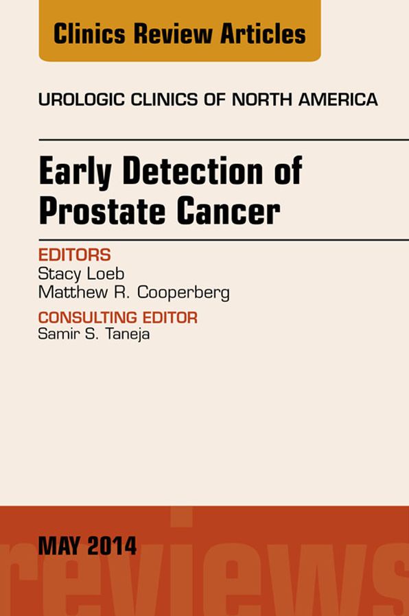 Early Detection of Prostate Cancer, An Issue of Urologic Clinics, E-book