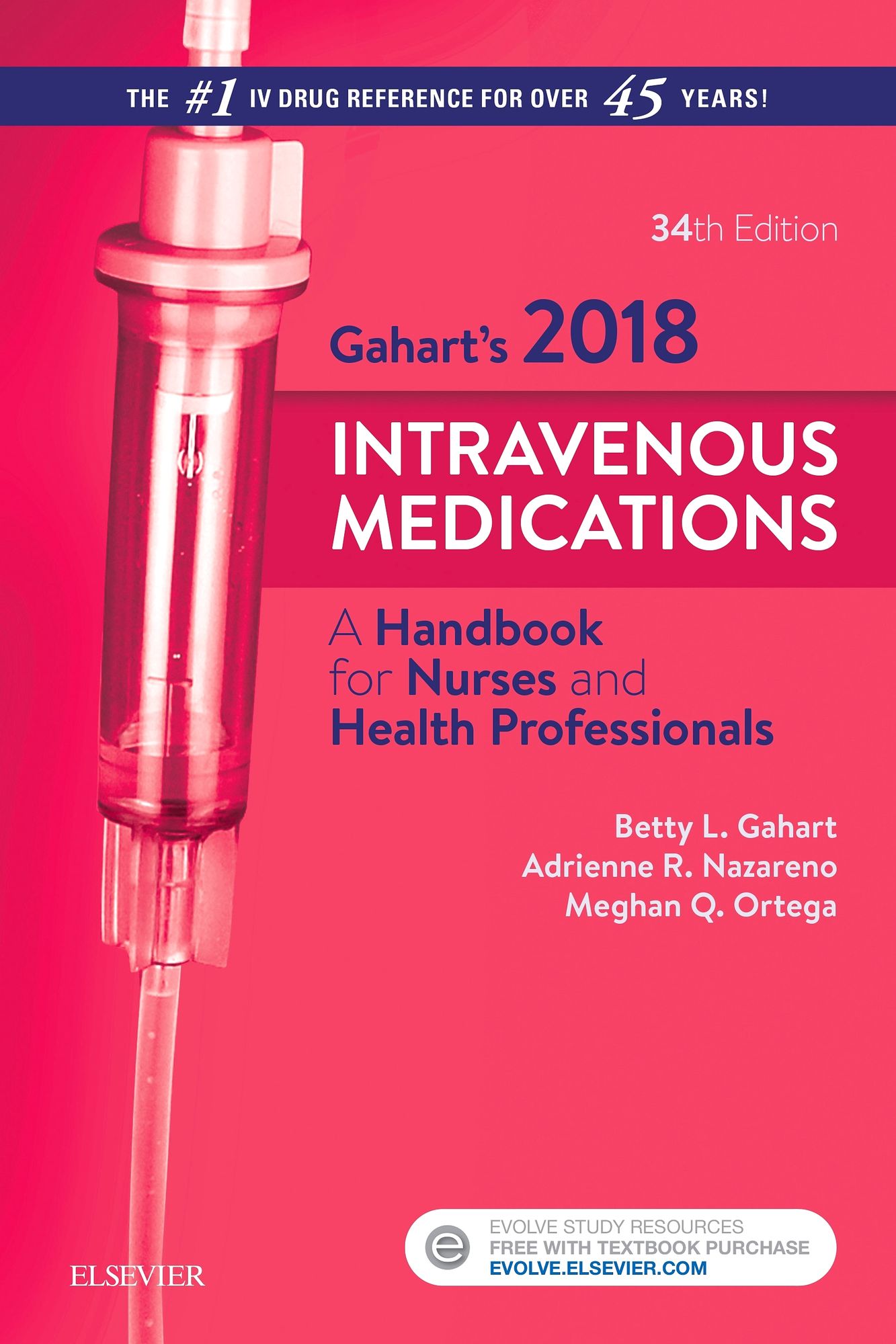 Gahart's 2018 Intravenous Medications - E-Book: A Handbook for Nurses and Health Professionals