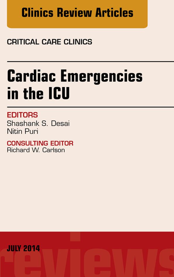 Cardiac Emergencies in the ICU , An Issue of Critical Care Clinics, E-Book
