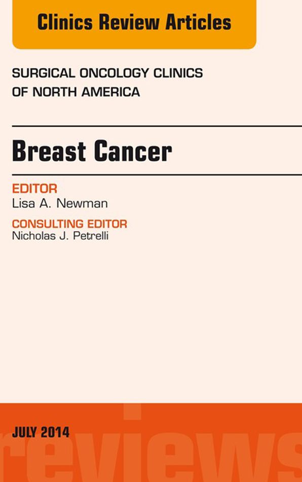 Breast Cancer, An Issue of Surgical Oncology Clinics of North America, E-Book