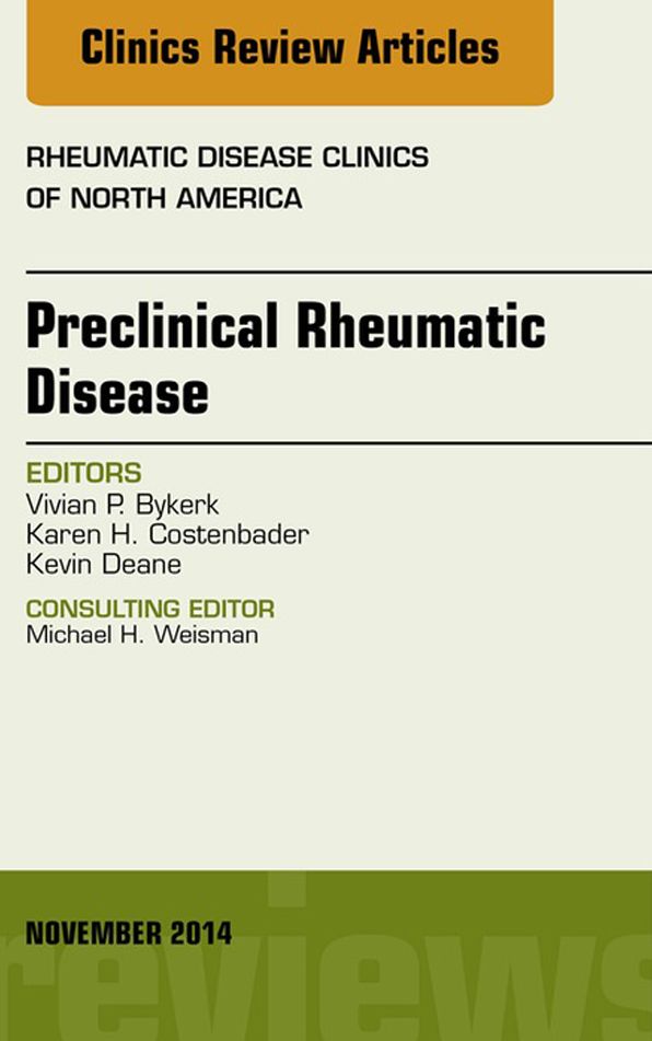 Preclinical Rheumatic Disease, An Issue of Rheumatic Disease Clinics, E-Book
