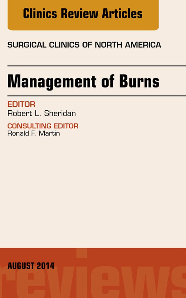 Management of Burns, An Issue of Surgical Clinics, E-Book