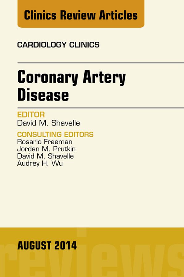 Coronary Artery Disease, An Issue of Cardiology Clinics, E-Book