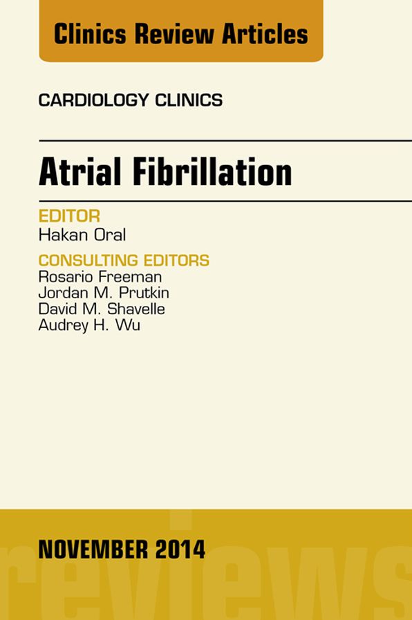 Atrial Fibrillation, An Issue of Cardiology Clinics, E-Book