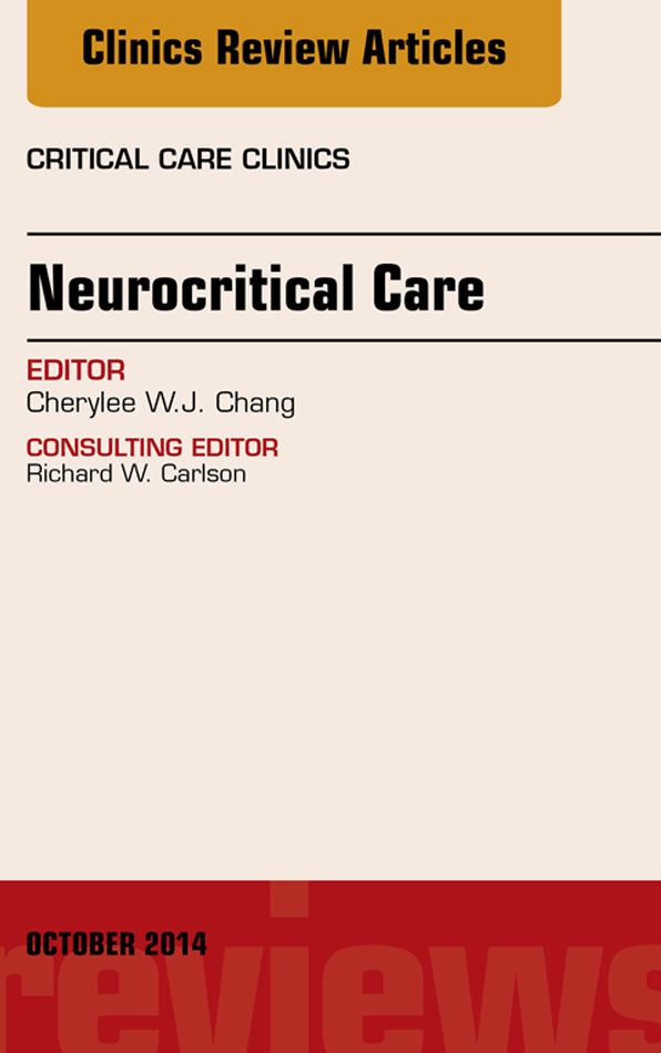 Neurocritical Care, An Issue of Critical Care Clinics, E-Book