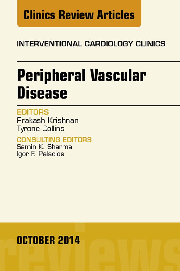 Peripheral Vascular Disease, An Issue of Interventional Cardiology Clinics, E-Book
