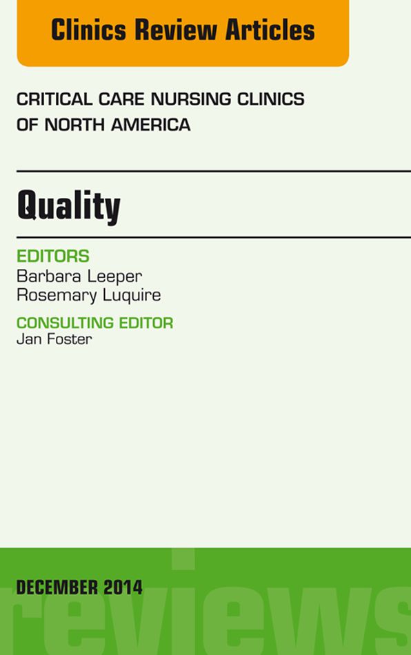 Quality, An Issue of Critical Nursing Clinics of North America, E-Book