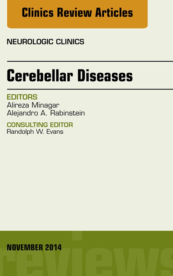 Cerebellar Disease, An Issue of Neurologic Clinics, E-Book