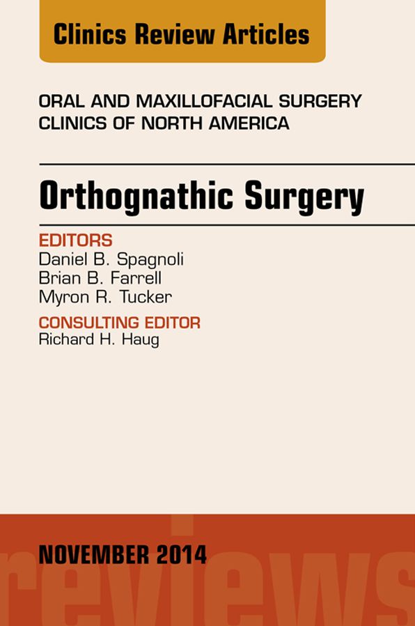 Orthognathic Surgery, An Issue of Oral and Maxillofacial Clinics of North America, E-Book