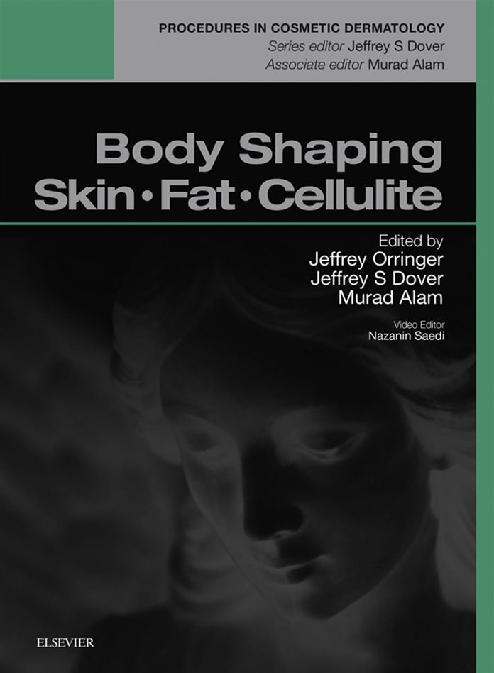 Body Shaping, Skin Fat and Cellulite E-Book: Procedures in Cosmetic Dermatology Series