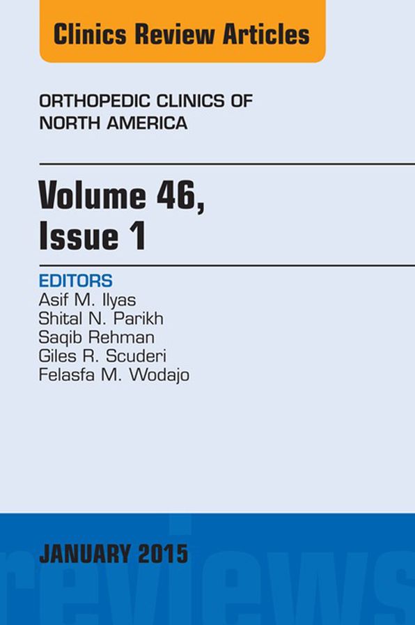 Volume 46, Issue 1, An Issue of Orthopedic Clinics, E-Book