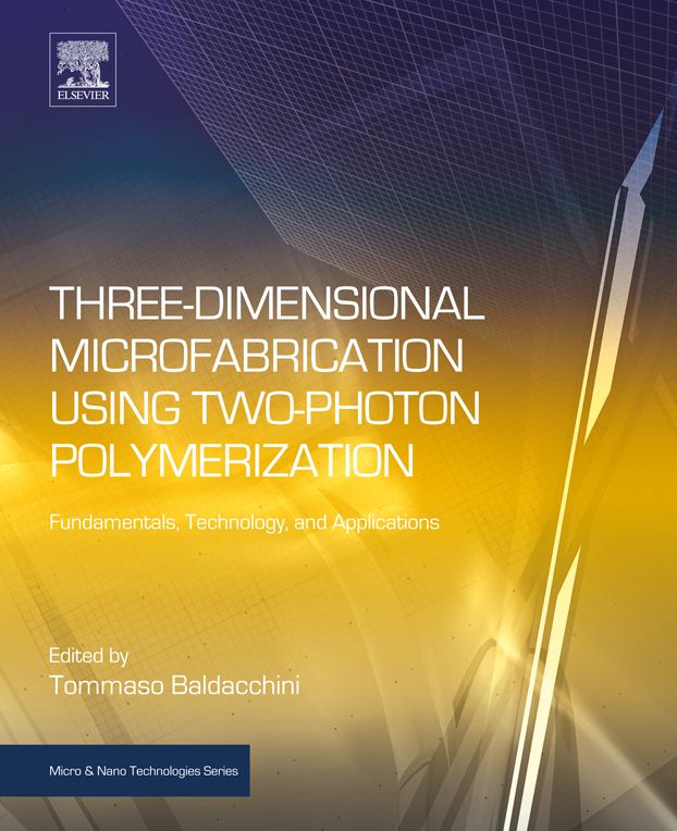 Three-Dimensional Microfabrication Using Two-Photon Polymerization: Fundamentals, Technology, and Applications