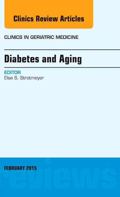 Diabetes and Aging, An Issue of Clinics in Geriatric Medicine, E-Book