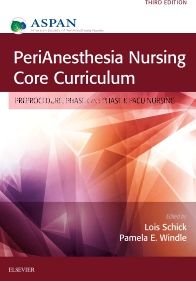 PeriAnesthesia Nursing Core Curriculum E-Book: Preprocedure, Phase I and Phase II PACU Nursing
