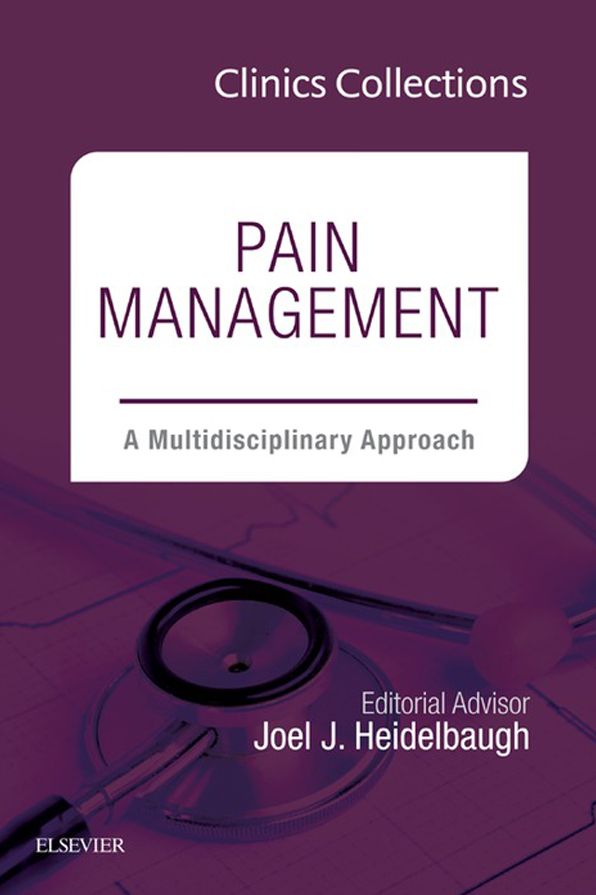 Pain Management: A Multidisciplinary Approach, 1e (Clinics Collections), E-Book