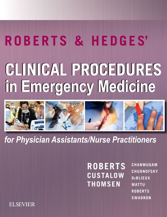 Roberts & Hedges Clinical Procedures in Emergency Medicine Passcode : For Physician Assistants/Nurse Practitioners