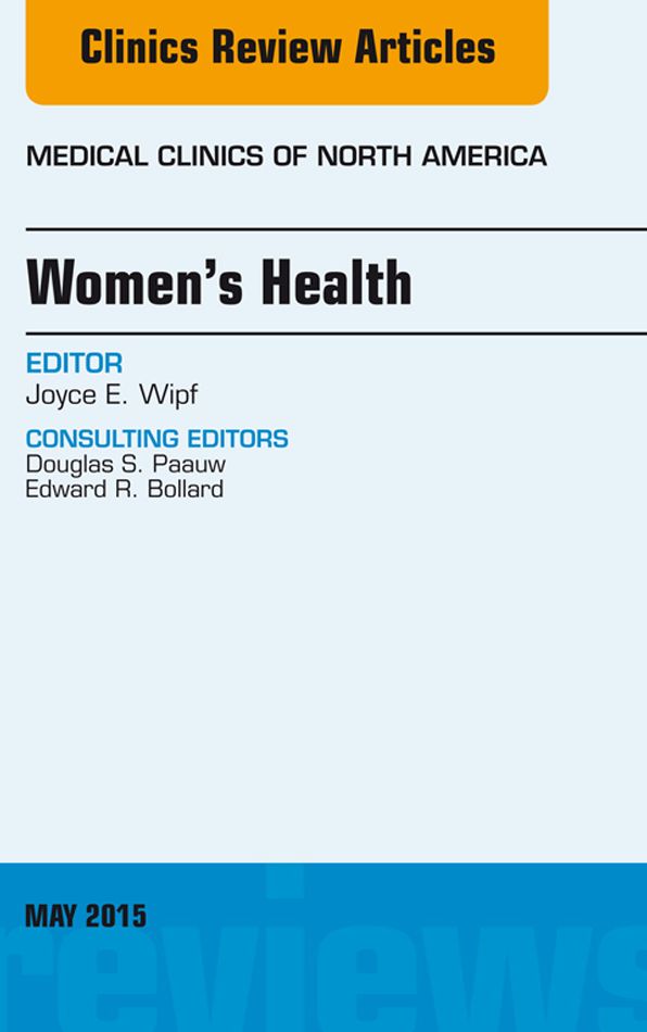 Women's Health, An Issue of Medical Clinics of North America, E-Book