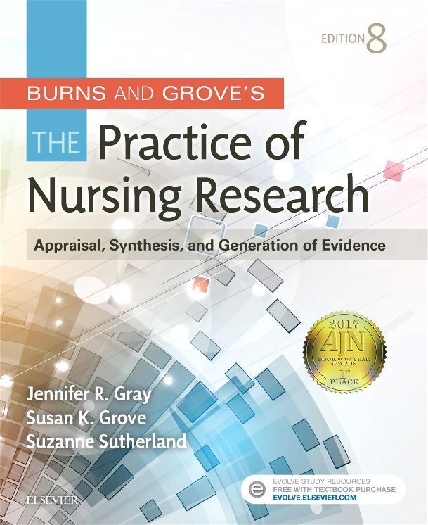 Burns and Grove's the Practice of Nursing Research: Appraisal, Synthesis, and Generation of Evidence
