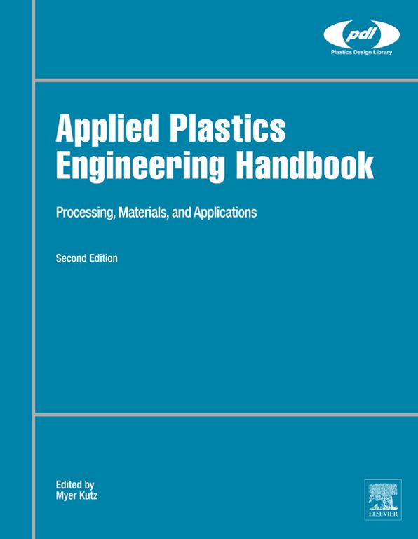 Applied Plastics Engineering Handbook: Processing, Materials, and Applications