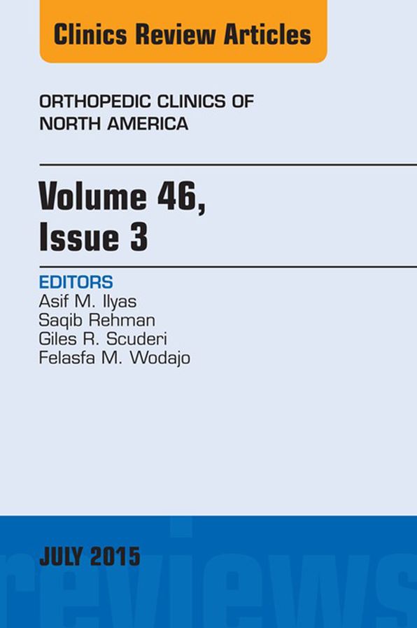 Volume 46, Issue 3, An Issue of Orthopedic Clinics, E-Book