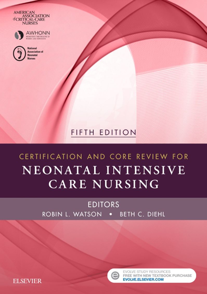 Certification and Core Review for Neonatal Intensive Care Nursing - E-Book
