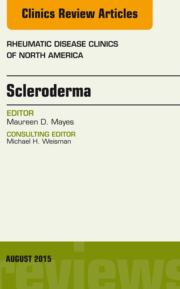 Scleroderma, An Issue of Rheumatic Disease Clinics, E-Book