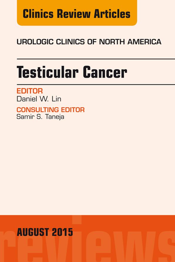 Testicular Cancer, An Issue of Urologic Clinics, E-Book