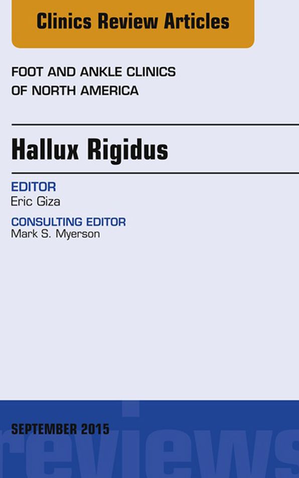 Hallux Rigidus, An Issue of Foot and Ankle Clinics of North America, E-Book