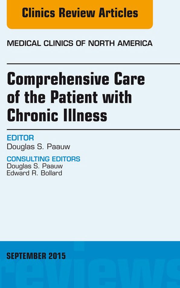 Comprehensive Care of the Patient with Chronic Illness, An Issue of Medical Clinics of North America, E-Book