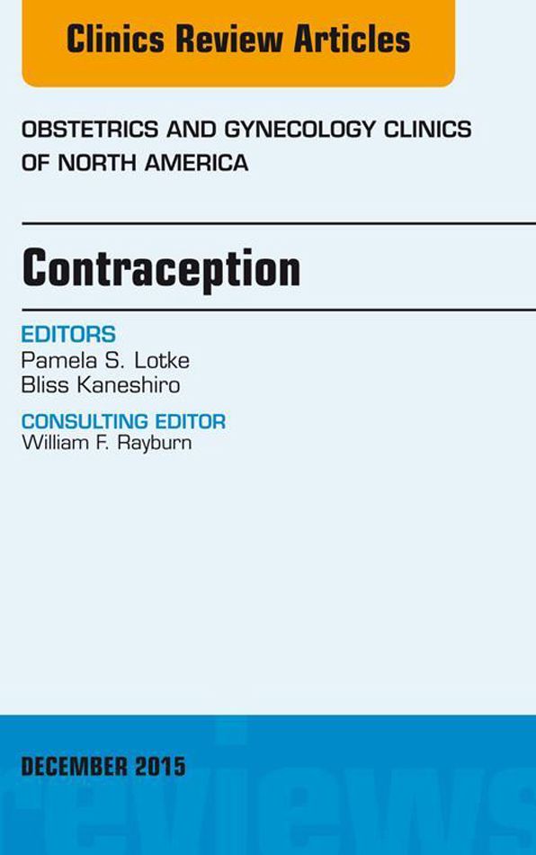 Contraception, An Issue of Obstetrics and Gynecology Clinics, E-Book