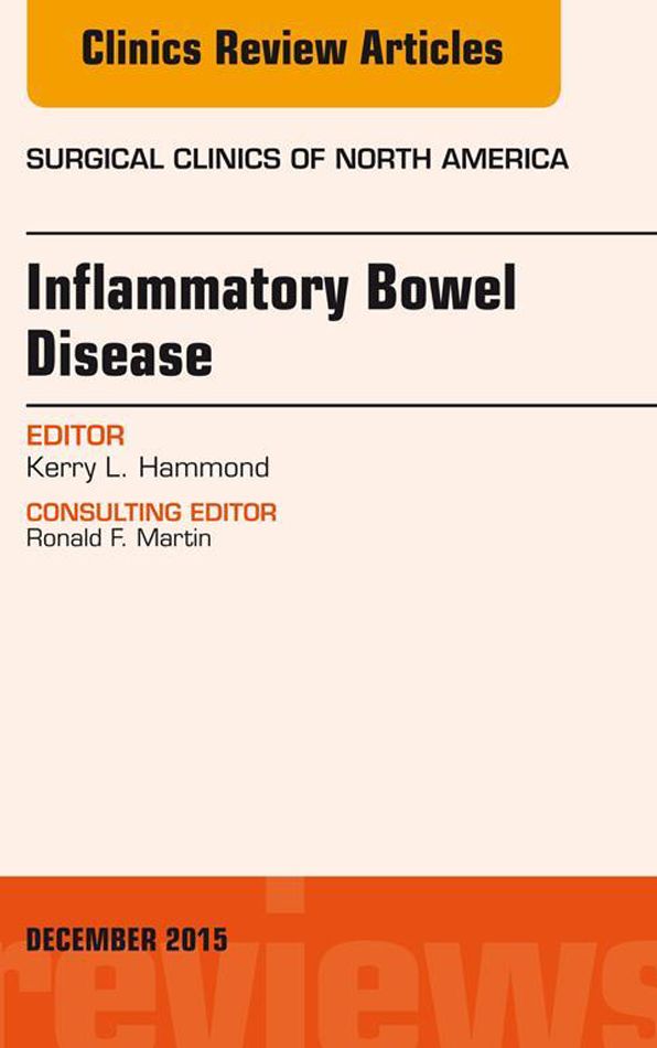 Inflammatory Bowel Disease, An Issue of Surgical Clinics, E-Book