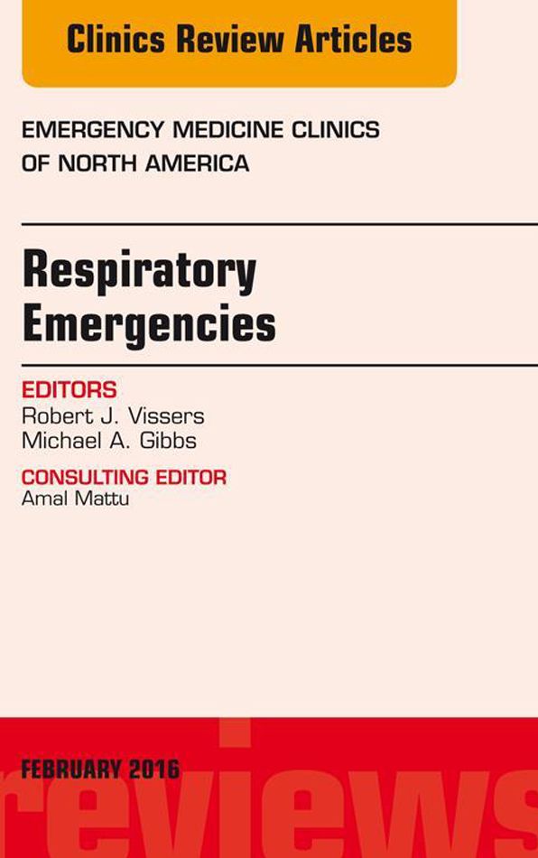 Respiratory Emergencies, An Issue of Emergency Medicine Clinics of North America, E-Book