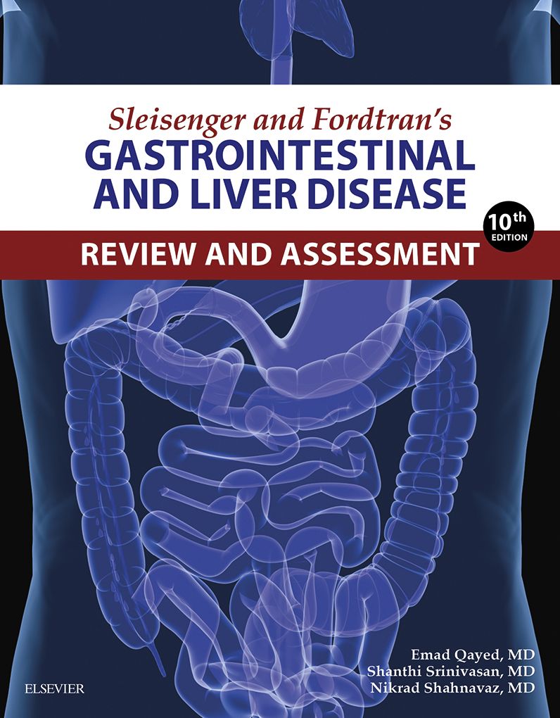 Sleisenger and Fordtran's Gastrointestinal and Liver Disease Review and Assessment E-Book
