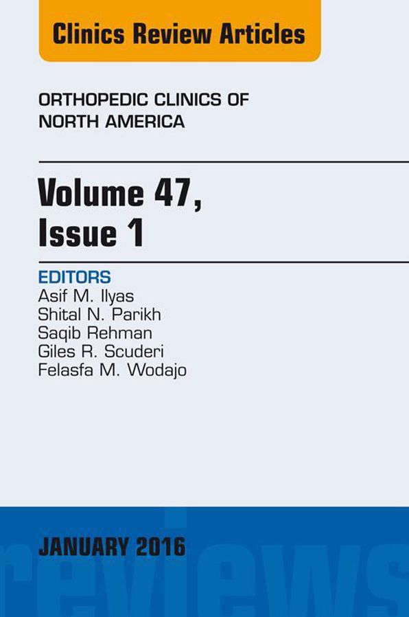 Volume 47, Issue 1, An Issue of Orthopedic Clinics, E-Book