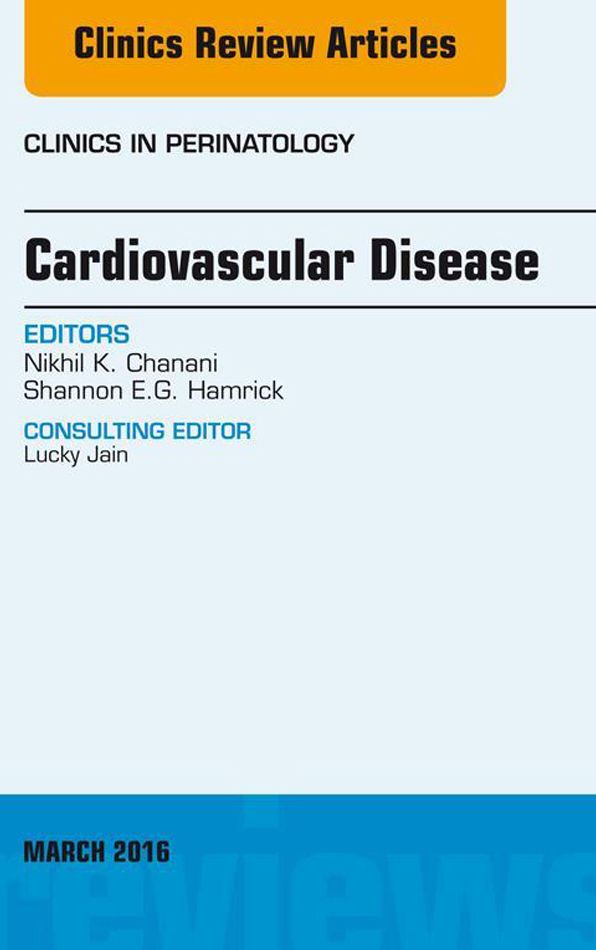Cardiovascular Disease, An Issue of Clinics in Perinatology, E-Book