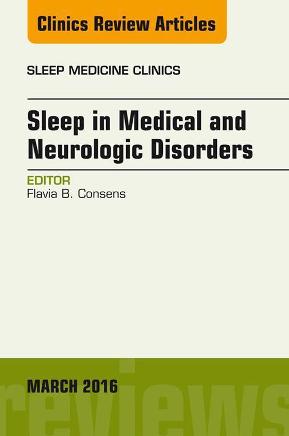 Sleep in Medical and Neurologic Disorders, An Issue of Sleep Medicine Clinics, E-Book
