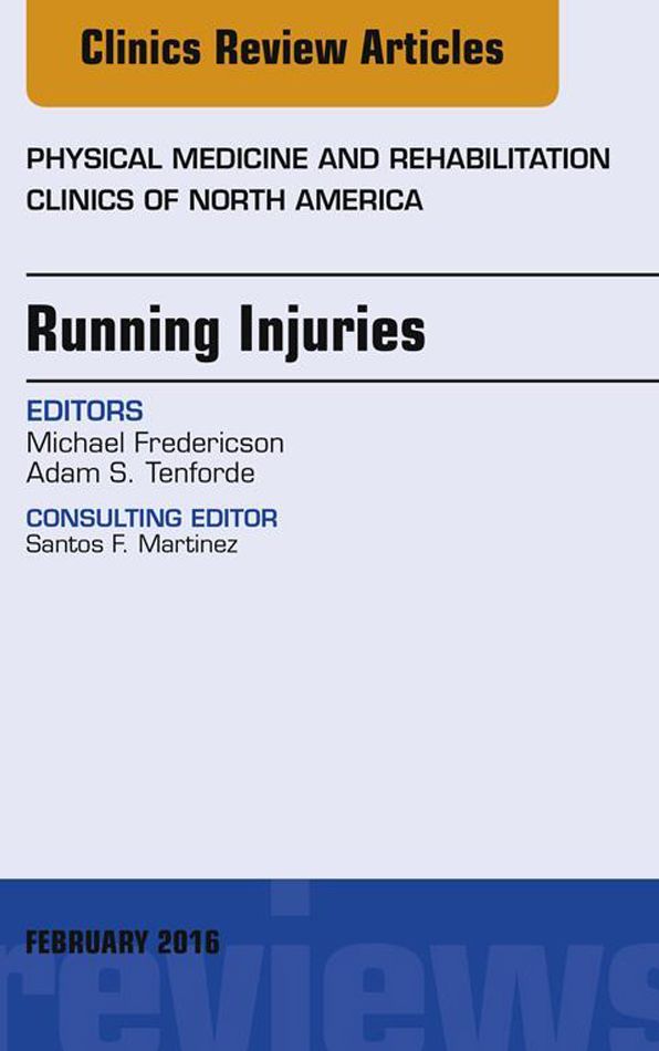 Running Injuries, An Issue of Physical Medicine and Rehabilitation Clinics of North America, E-Book