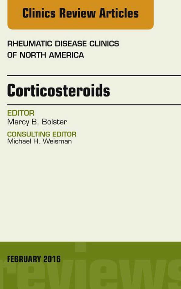 Corticosteroids, An Issue of Rheumatic Disease Clinics of North America, E-Book